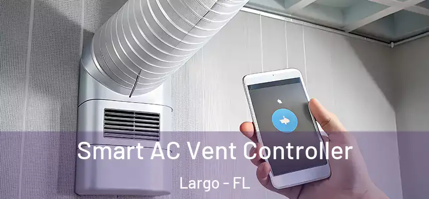 Smart AC Vent Controller Largo - FL